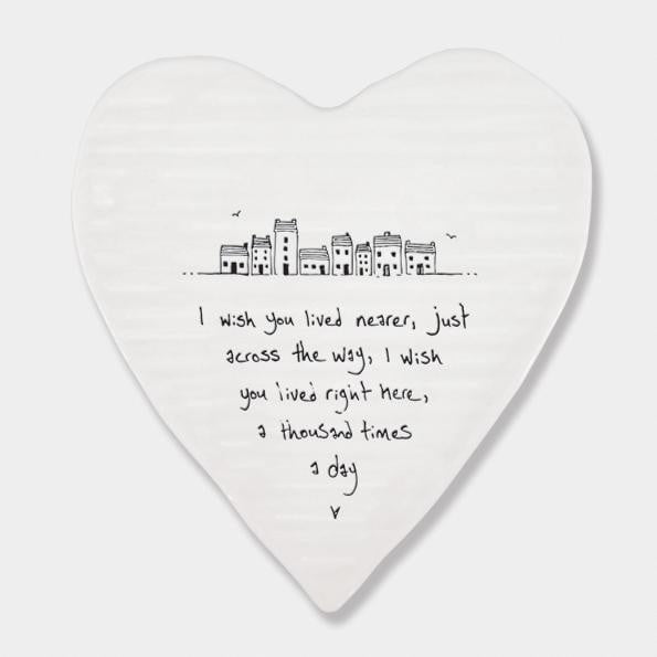 East of India Porcelain Heart Shaped Coaster - Wish you lived nearer (150) - Hothouse